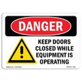 Signmission OSHA Danger Sign, 7" Height, Aluminum, Keep Doors Closed While Equipment Operating, Landscape OS-DS-A-710-L-1385